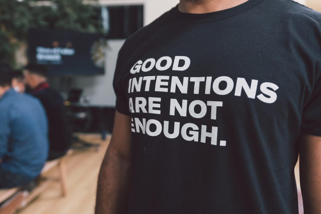 Good intentions are not enough t shirt